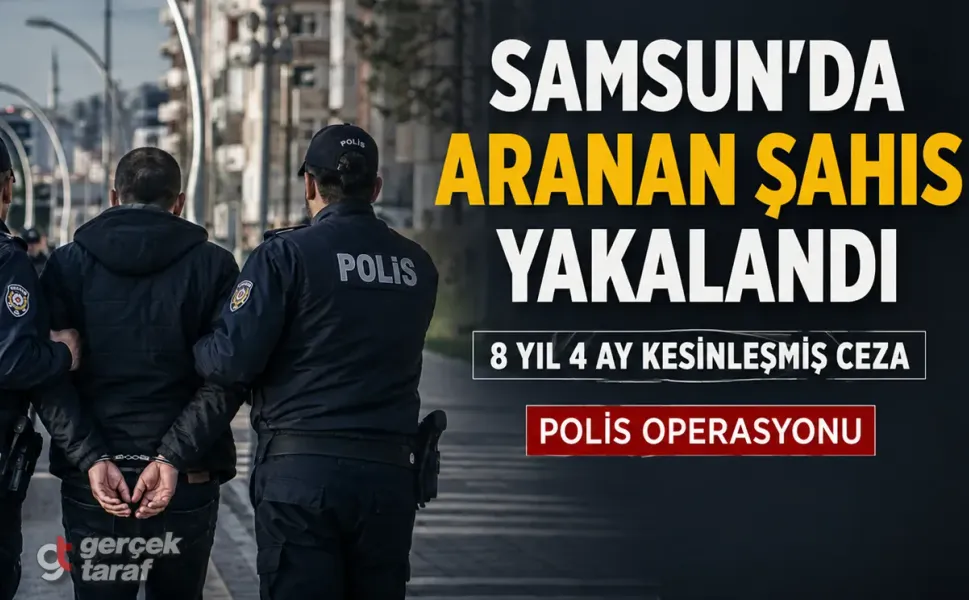 Samsun Polisi 8 Yıl 4 Ay Hapis Cezalısını Yakaladı