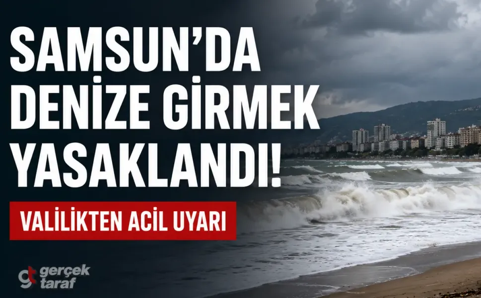Samsun Valiliği'nden acil duyuru, denize girmek yasaklandı