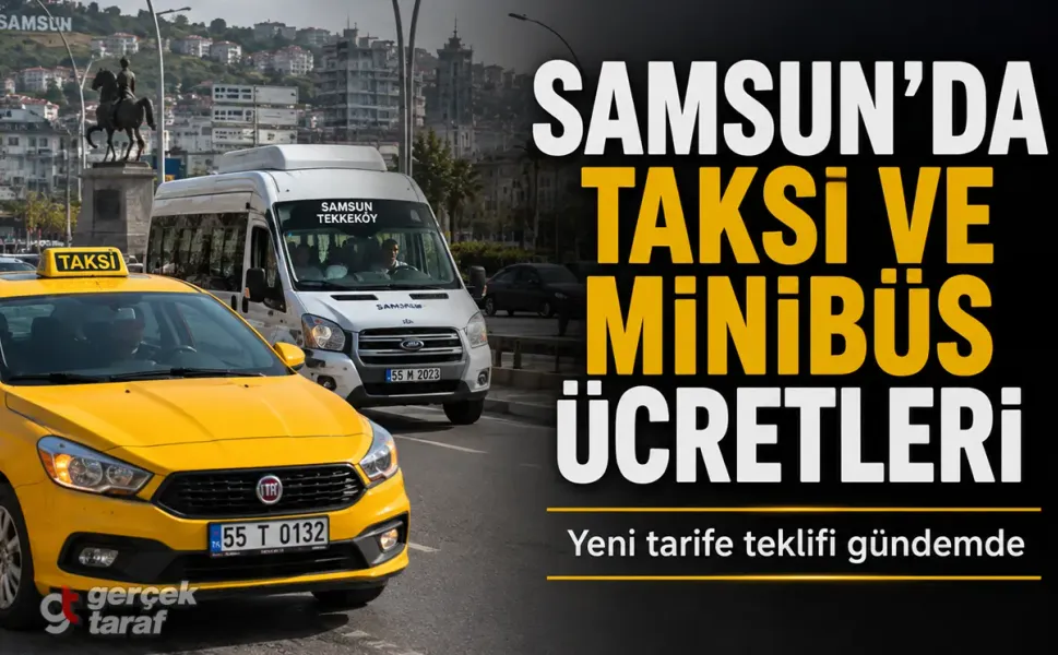 Samsun’da Taksi ve Minibüs Ücretlerine Zam