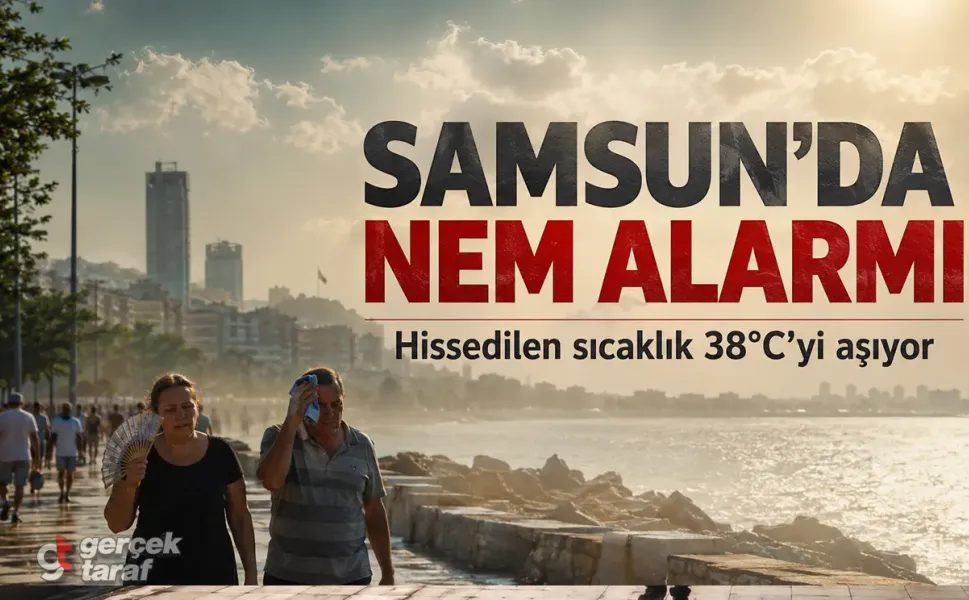 Samsun’da Nem Hava Sıcaklığını Arttırıyor