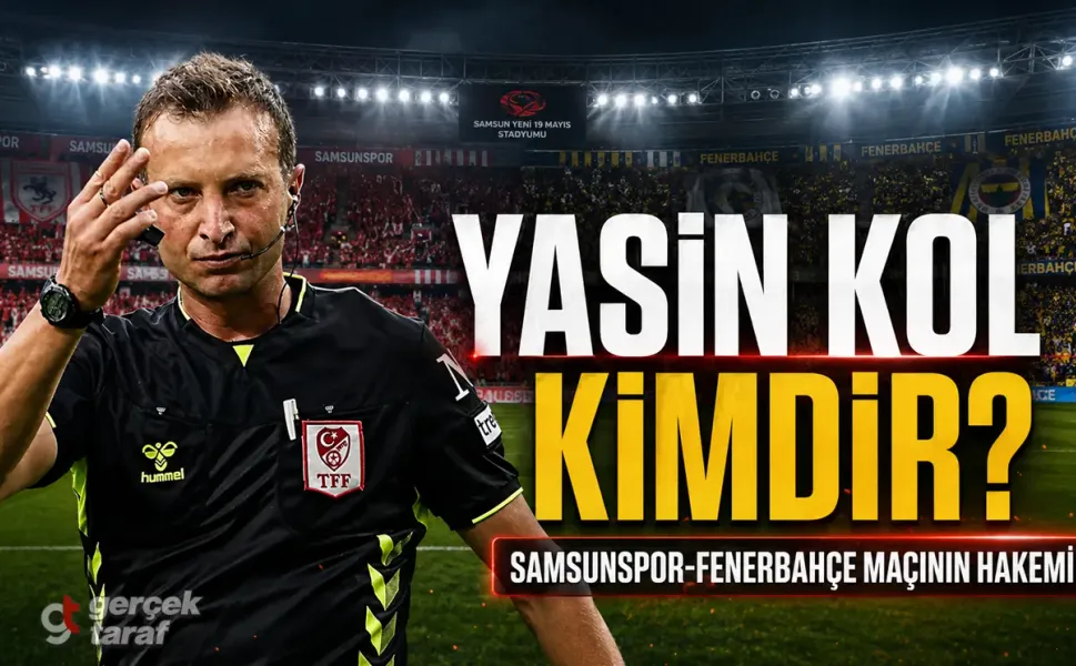 Samsunspor-Fenerbahçe Maçının Hakemi Yasin Kol Kimdir?