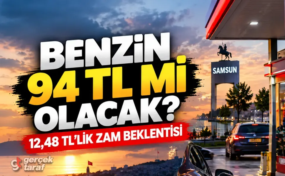 Benzine 12,48 TL zam beklentisi: Samsun’da fiyat ne olacak?
