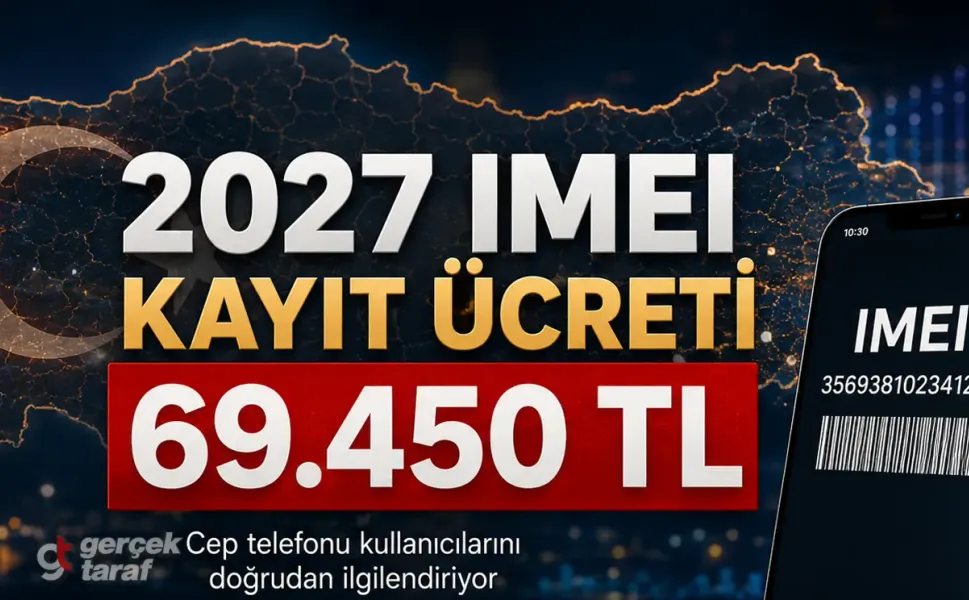 2027 Yılında IMEI kayıt ücreti 69 bin TL mi olacak?