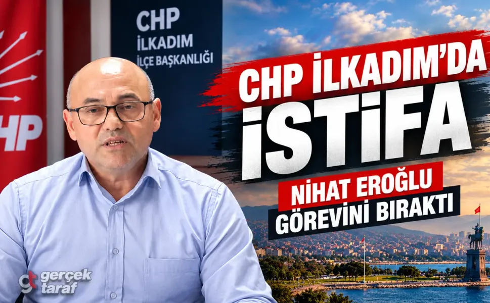 Samsun'da CHP İlkadım İlçe Başkanı Nihat Eroğlu istifa etti