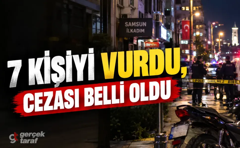 Samsun’da 7 Kişinin Vurulduğu Saldırıda Rekor Ceza