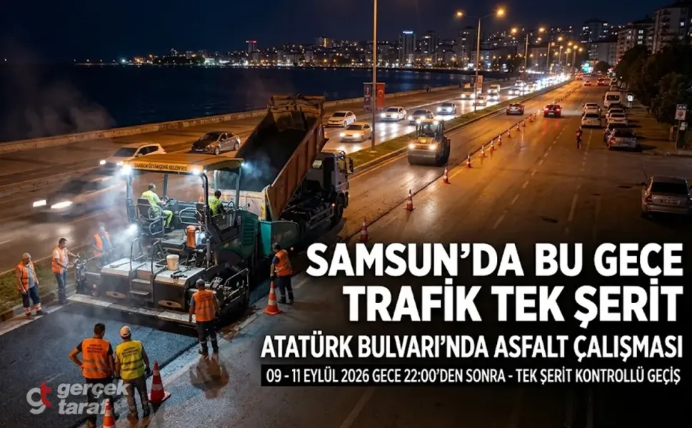 Samsun’da bu gece trafik tek şeride düşecek