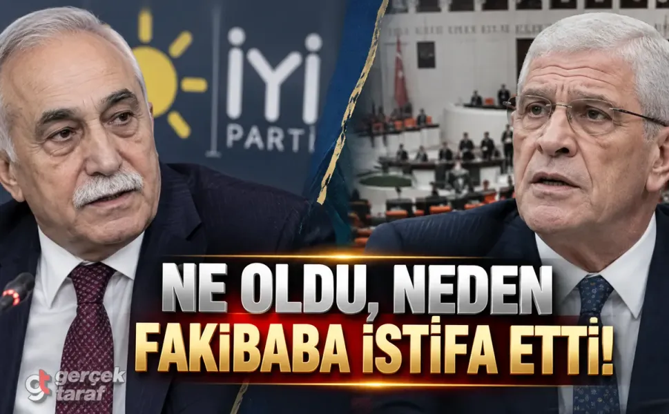 Ahmet Eşref Fakıbaba Neden İstifa Etti? İYİ Parti'de Krizi Başlatan Sözler
