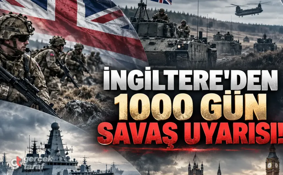 İngiltere'den 1.000 Günlük Savaş Uyarısı! İşte İşaret Edilen Tarih