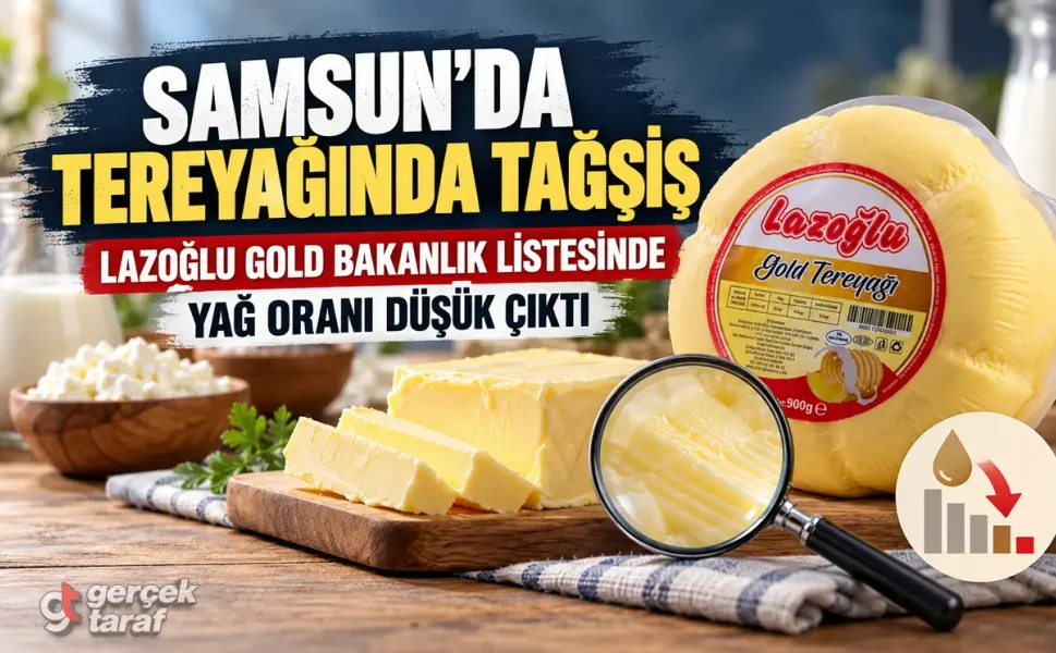 Samsun'da Lazoğlu Gold tereyağı Bakanlığın tağşiş listesinde!