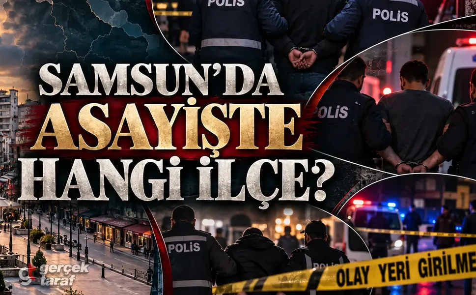 Samsun'da asayiş haberlerinde hangi ilçe öne çıkıyor?