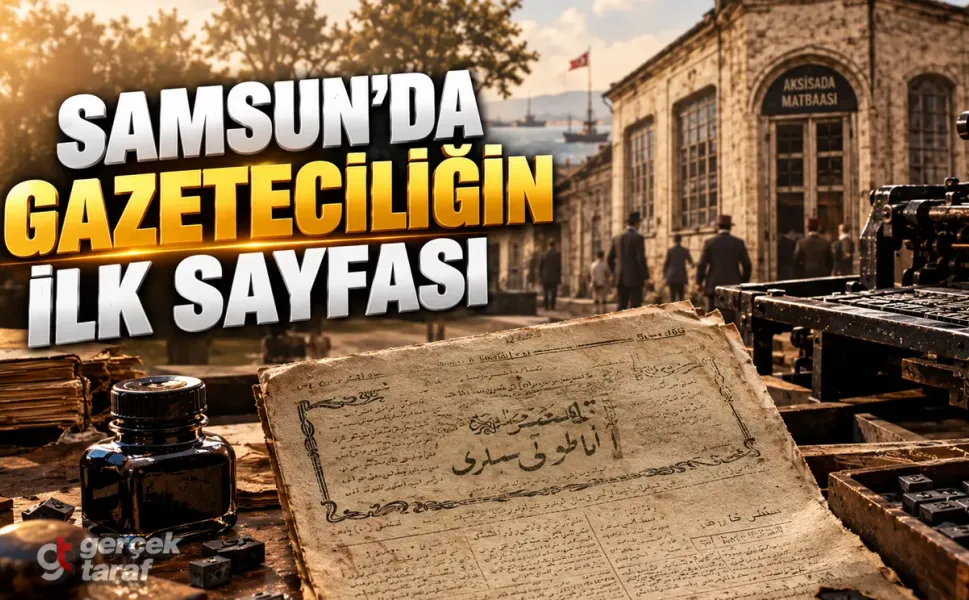 Samsun Basın Tarihi: İlk Gazete Aks-ı Sadâ ve Eski Gazeteler