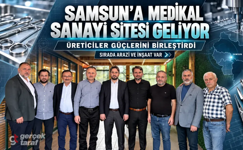 Samsun’a Medikal Sanayi Sitesi geliyor