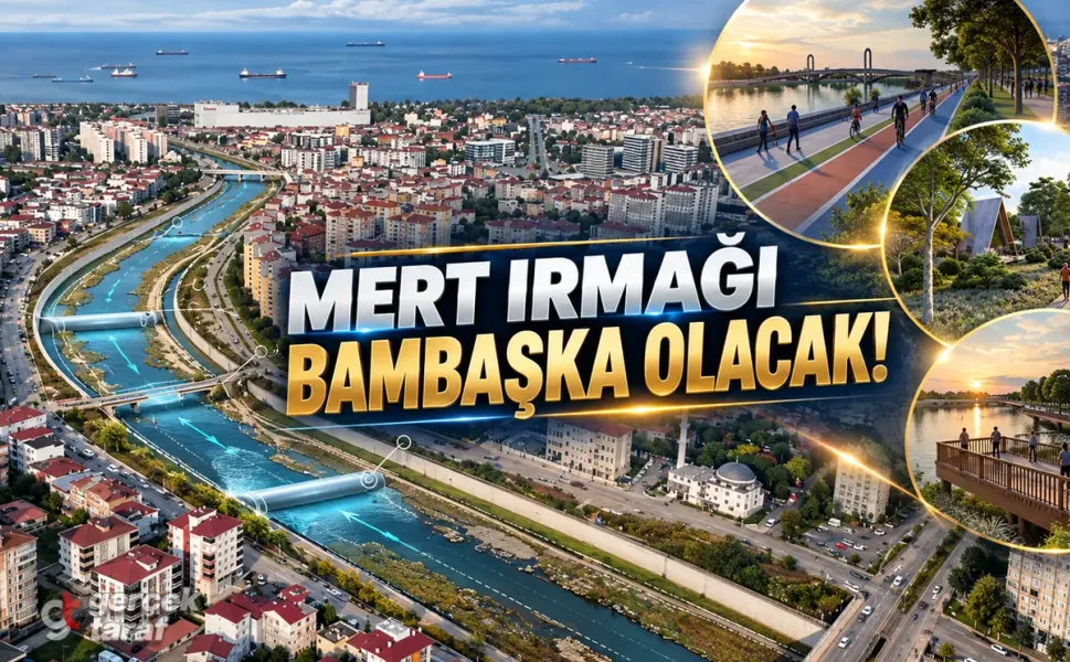 Samsun'da Mert Irmağı Değişiyor! Neler Yapılacak?