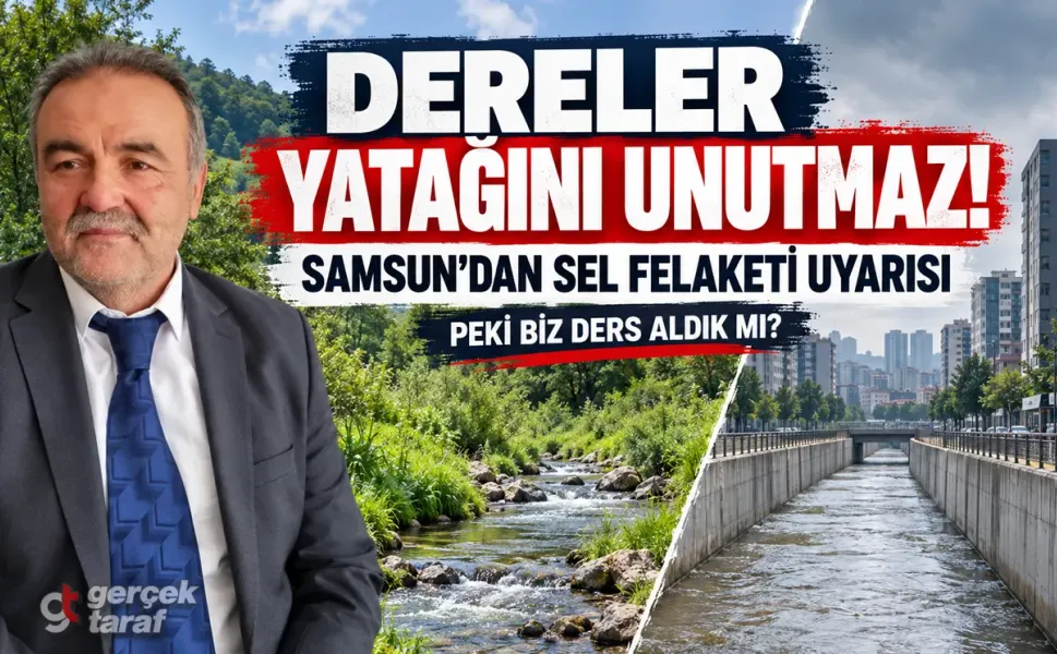 Samsun'dan sel uyarısı: “Dereler yatağını unutmaz”