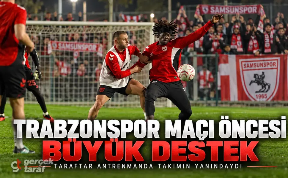Samsunspor Trabzonspor Maçına Taraftar Desteğiyle Hazırlanıyor
