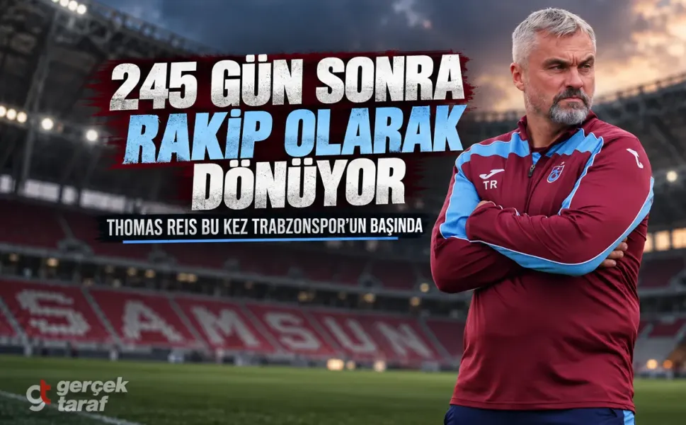 Thomas Reis 245 gün sonra Samsun’a dönüyor