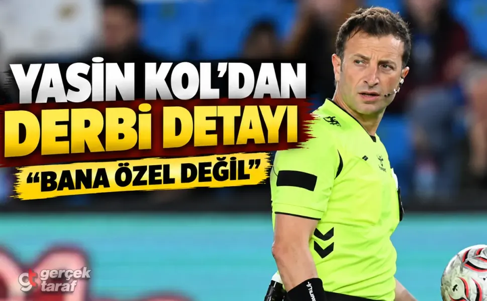 Yasin Kol’un İfadesi Ortaya Çıktı: Derbi Detayı