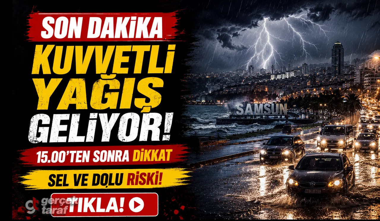 Samsunlular dikkat! Sel, dolu, yıldırım riski kapıda