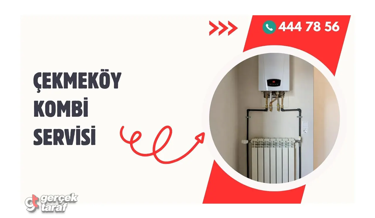 Çekmeköy Kombi Servisi ile Dört Mevsim Güvenli ve Konforlu Isınma Deneyimi