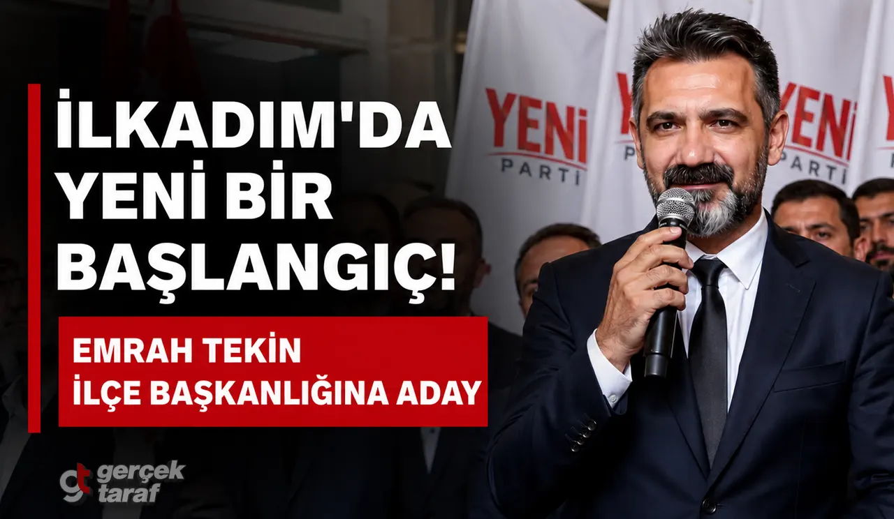 Emrah Tekin, Yeni Parti İlkadım İlçe Başkanlığına Aday Oldu