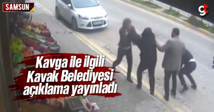 Kavak'ta ki Kavga İle İlgili Kavak Belediyesi Açıklama Yayınladı