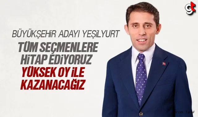 Mustafa Yeşilyurt : Samsun'u yüksek oy ile kazanacağız